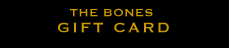 The Bones Gift Card